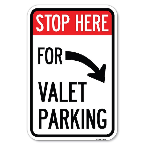 Stop Here for Valet Parking Right Arrow Heavy-Gauge Aluminum Sign, 12" x 18", A-1218-22853
